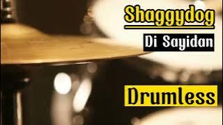 Drumless Backing Tracks Syaggydog Di Sayidan#drumless#drumcover#shaggydog