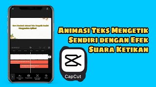 Cara Membuat Animasi Teks Mengetik Sendiri di CapCut Melalui HP