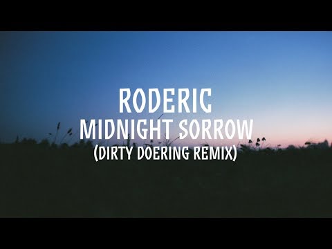 Roderic - Midnight Sorrow (Dirty Doering Remix)