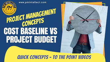 Cost Baseline Vs Project Budget- PMBOK Video Series - PM Intellect.