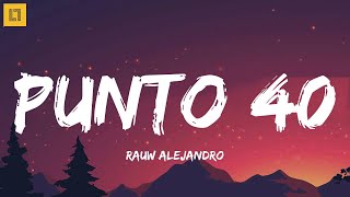 Rauw Alejandro - PUNTO 40 (Letra/Lyrics)
