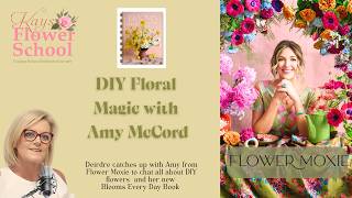 DIY Floral Magic with Amy McCord, Anyone Can Be a Florist?