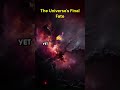 Unbelievable Space Facts You Must Know The Universe's Final Fate  #science  #space #nasa