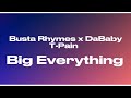 Busta Rhymes- BIG Everything ft. DaBaby, T- Pain (Lyrics)