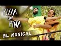 PIZZA CON PIÑA | El Musical