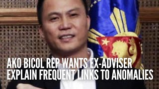 Ako Bicol rep wants ex-adviser explain frequent links to anomalies