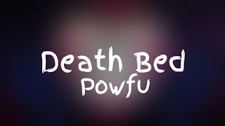 Death Bed - Powfu