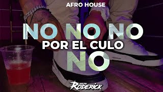 No No No Por El Culo No - Afro House 2023 X Dj Roderick (Video Oficial)