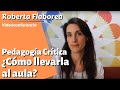 Pedagogía Crítica ¿cómo llevarla al aula? - Roberta Flaborea Favaro