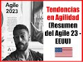 Tendencias en Agilidad (Resumen del Agile 23 - EEUU)