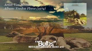 Video thumbnail of "Bulbs - Van Morrison (1974)"