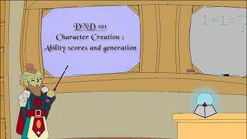 DND 101 - Character creation; Ability Scores and Generation
