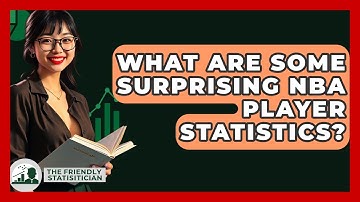 What Are Some Surprising NBA Player Statistics? - The Friendly Statistician