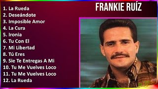 Frankie Ruíz 2024 MIX Las Mejores Canciones - La Rueda, Deseándote, Imposible Amor, La Cura