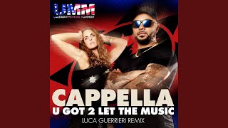 U Got 2 Let The Music (Luca Guerrieri Remix)