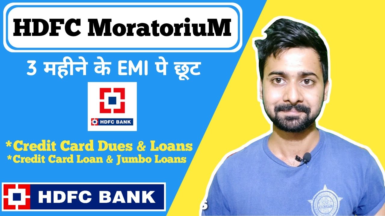 Hdfc Emi Moratorium On Credit Card All Terms Loans Explain In Details Youtube