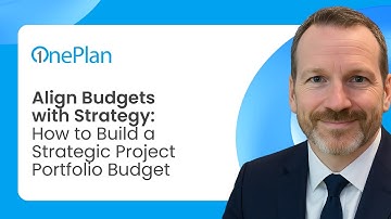 Align Budgets with Strategy: How to Build a Strategic Project Portfolio Budget with OnePlan