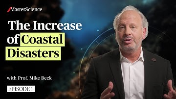 Ep1: Why coasts are facing more natural disasters? | MasterScience | Mike Beck