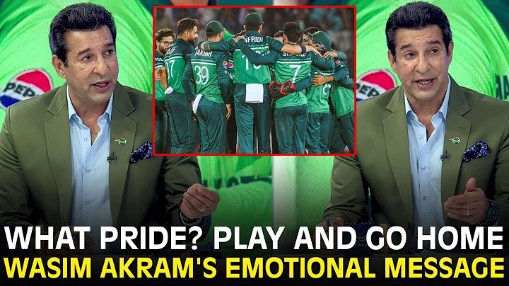 What Pride? Play And Go Home | Wasim Akram's Emotional Message | ZA1F