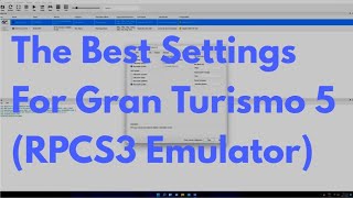 RPCS3 Emulator v0.0.29+ setup for Gran Turismo 5 - UmTale Lab