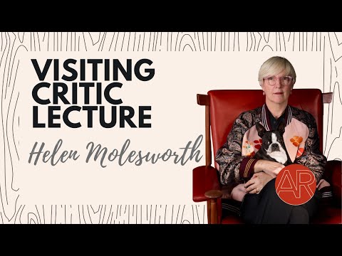 Visiting Critic Lecture | Helen Molesworth