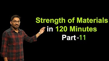 Strength of Materials (SOM) in 2 Hours Part-11 | Gate/ESE Mechanical Engg |SOM Simplified |GATE 2020