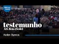 Kellen Byanca | Testemunho &quot;Pode Dormir Tranquilo&quot; (AD. Brás Sede)