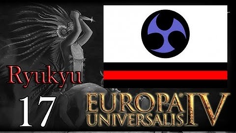 EU IV Ryukyu The Three Mountains Ep17