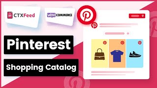 Create WooCommerce Product Feed For Pinterest Catalog | CTX Feed | WooCommerce Feed - WebAppick