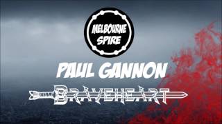 Paul Gannon - Braveheart (Original Mix)