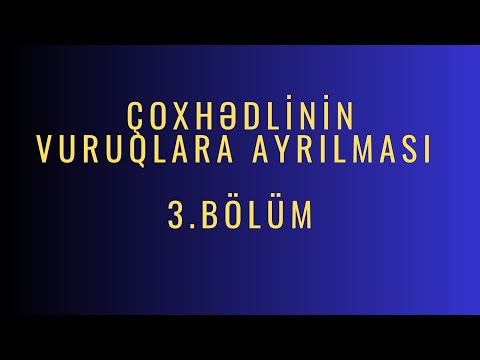 Çoxhədlinin vuruqlara ayrılması 3.BÖLÜM(son)