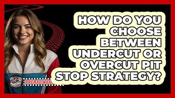 How Do You Choose Between Undercut Or Overcut Pit Stop Strategy? - The Racing Xpert