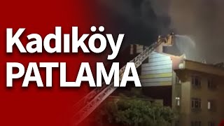 Son Daki̇ka - Kadıköyde Bir Binada Patlama Meydana Geldi