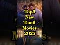 2025 Top 5 Exciting Tamil Movies to Watch on OTT in 2025 🎬