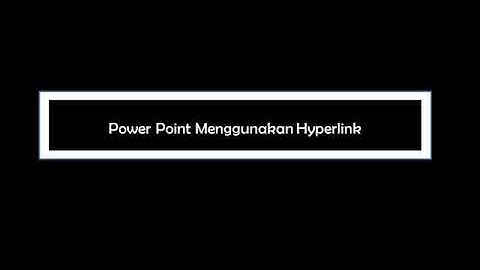 Contoh cara menggunakan hyperlink dan action|| power point