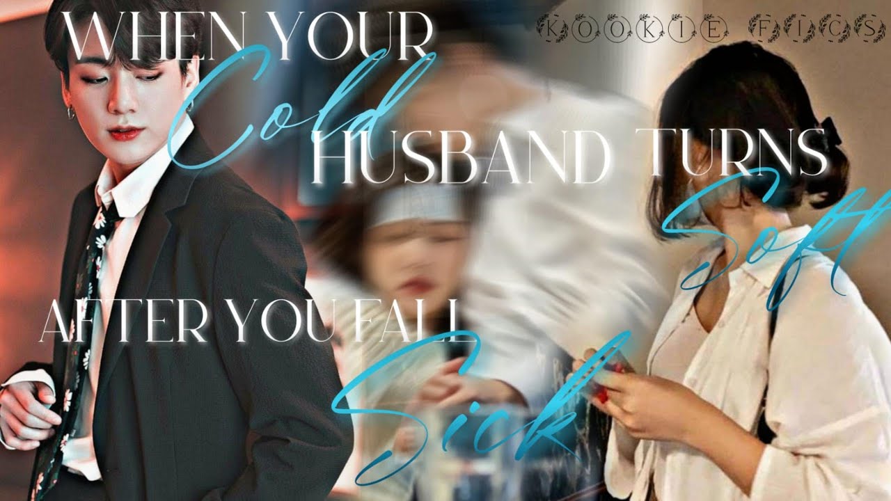 When your cold husband turns soft after you fall sick | JJK OneShot