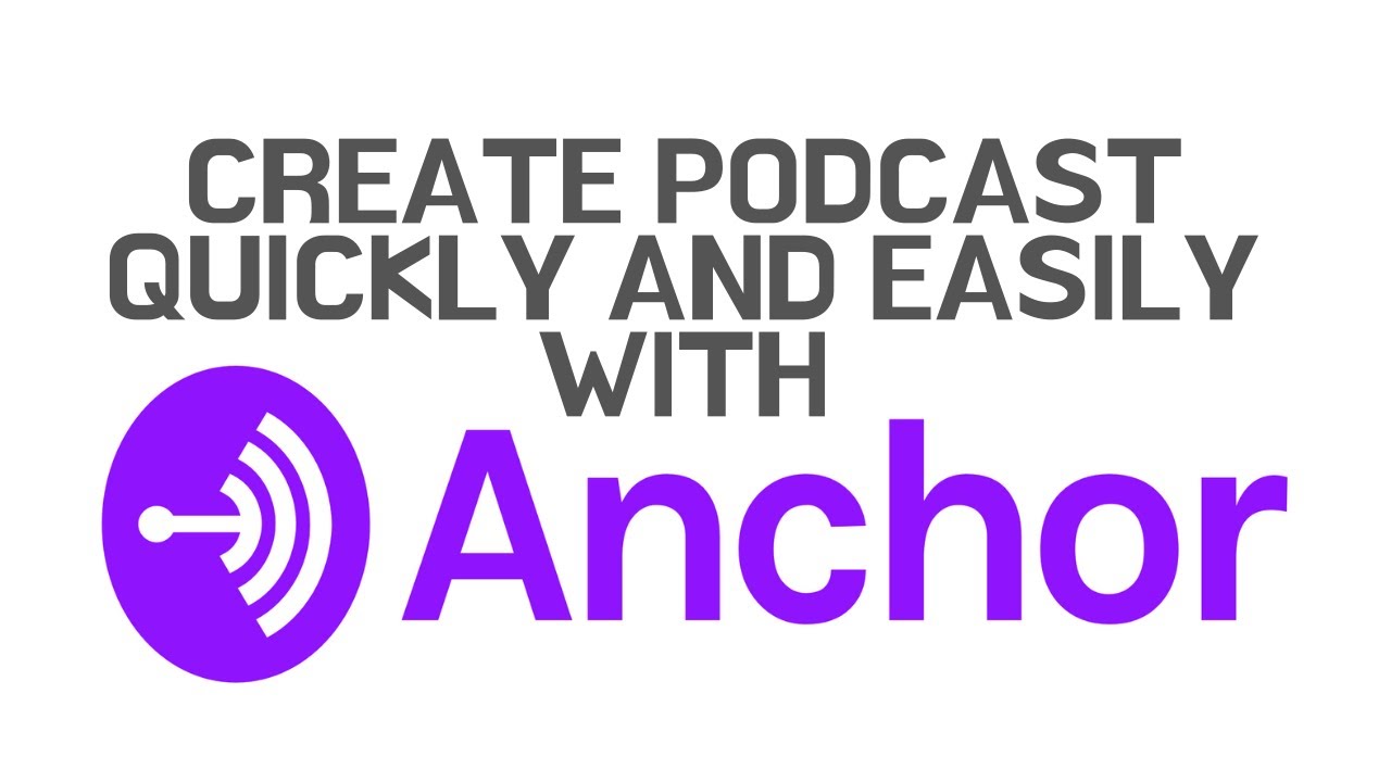Create a Podcast with anchor.fm YouTube