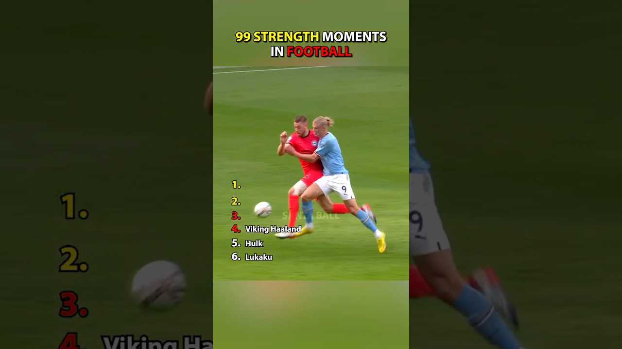 99 Strength Moments in Football