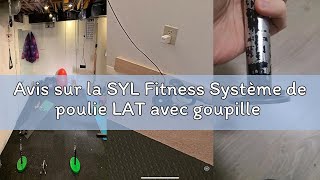 Avis sur la SYL Fitness Système de poulie LAT avec goupille de chargement DIY Gym Cable Crossover Fi