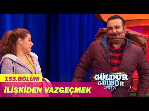 Güldür Güldür Show 155.Bölüm - İlişkiden Vazgeçmek