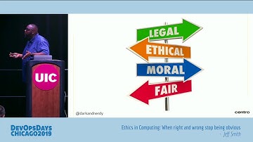 DevOpsDays Chicago 2019 - Jeff Smith - Ethics in Computing: When Right and Wrong Stop Being Obvious