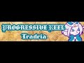 PROGRESSIVE REEL 「Tradria」