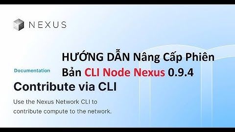 Nâng Cấp Phiên Bản CLI Node Nexus 0.9.4 - #nexus #depins #mmo #airdrop  - Blog Nguyễn Nam Thắng