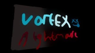 Vortex's nightmare main menu theme!!!