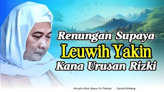 Download Lagu Renungan Supaya Leuwih Yakin kana Urusan Rizki - Abuya Uci Cilongok MP3