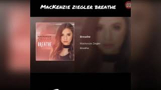 MacKenzie ziegler - breathe (full audio)