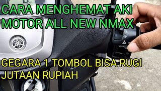 TIPS AGAR AKI ALL NEW NMAX AWET DAN IRIT#VLOG NMAX