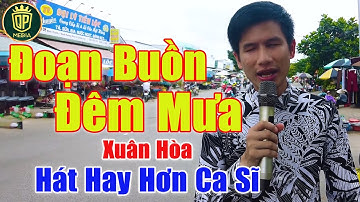 Đoạn Buồn Đêm Mưa - Giọng Ca Khiếm Thị Hát Rong Nghe Hay Hơn Cả Ca Sĩ | Xuân Hòa