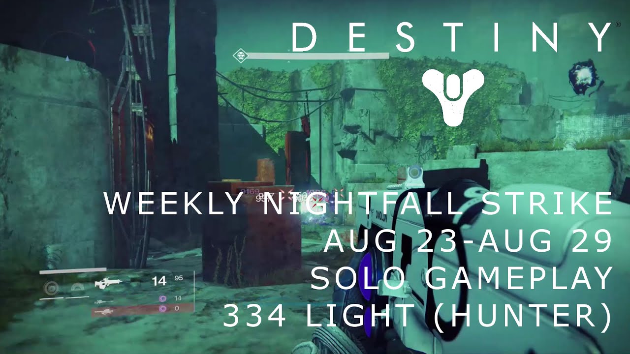 Destiny - Solo Weekly Nightfall Strike Aug 23-Aug 29 - The Undying Mind - 334 Light [No Commentary]
