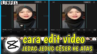 Tutorial Edit Jedag Jedug Geser Ke Atas Di Capcut